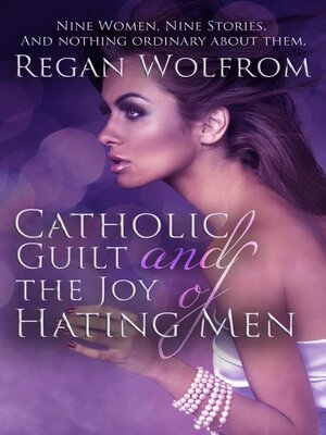 cover image of Catholic Guilt and the Joy of Hating Men